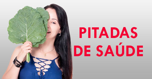 Pitadas de Saúde: Dia do lixo? Não existe alimento lixo! - Por Andreia Marri