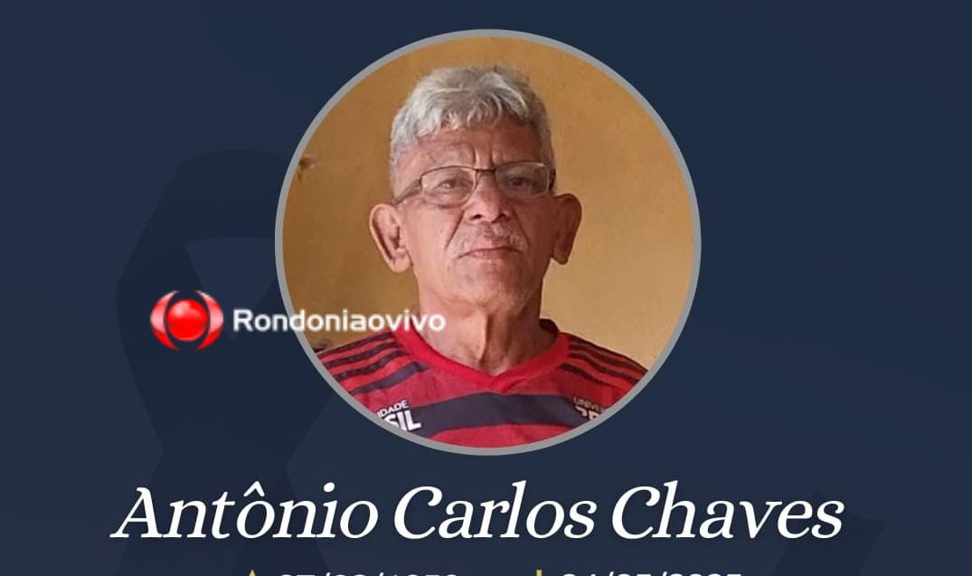 LUTO: Nota de pesar pelo falecimento de Antônio Carlos Chaves, em Porto Velho 