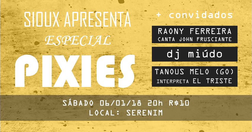 Banda Sioux apresenta Especial Pixies + Convidados neste sábado, 06