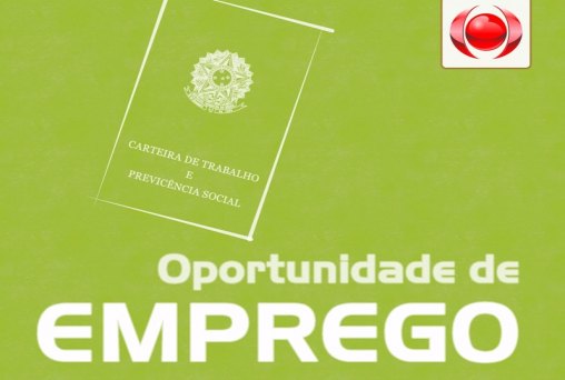 OPORTUNIDADE - Confira as vagas de emprego desta sexta