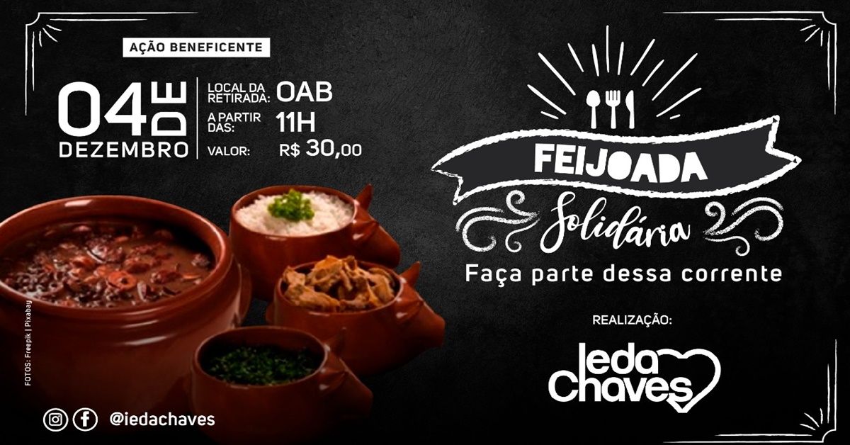 AÇÃO SOCIAL: Ieda Chaves organiza feijoada solidária para compra de cestas básicas