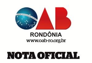 OAB/RO - NOTA OFICIAL