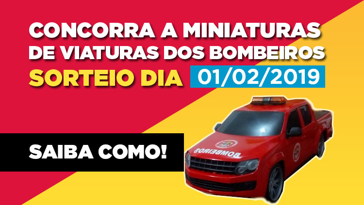 Sorteio de 3 réplicas de viaturas do Corpo de Bombeiros