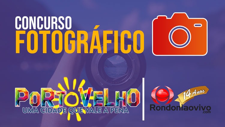 INSCRIÇÕES ABERTAS: Registre e participe do concurso de Fotografia de Porto Velho