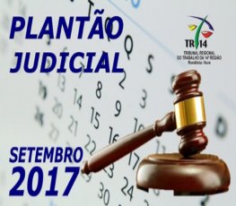 TRT14 divulga escala de Plantão Judicial para o mês de setembro