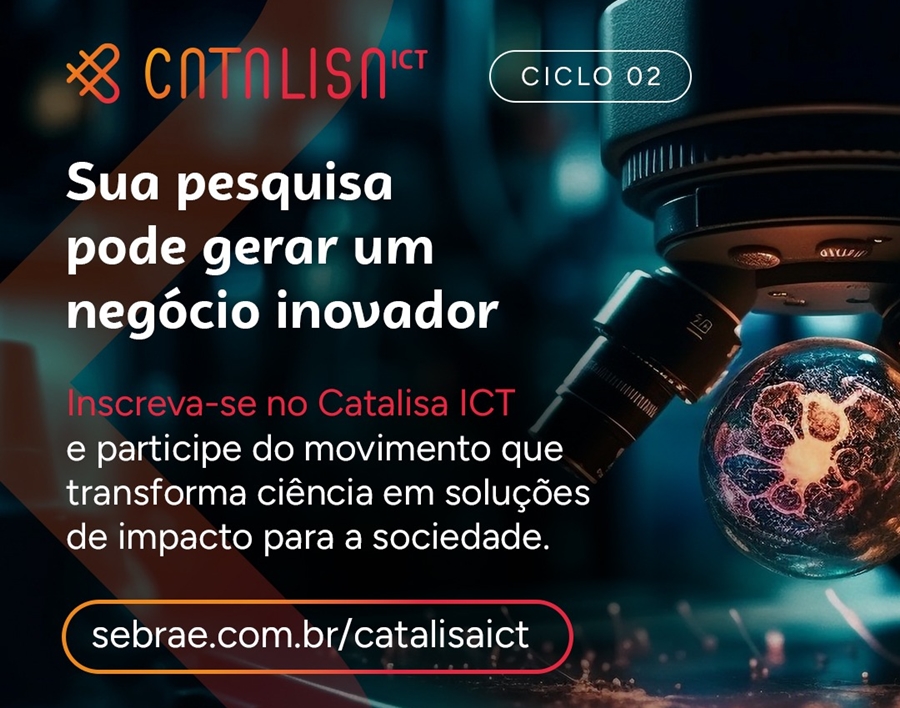 CATALISA ICT: Pesquisas inovadoras com potencial de negócio têm mais tempo para inscrição