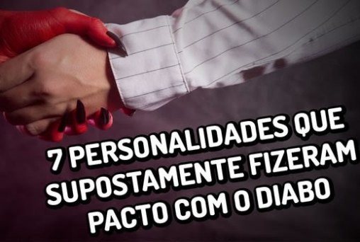 7 personalidades históricas que supostamente fizeram pacto com o Diabo