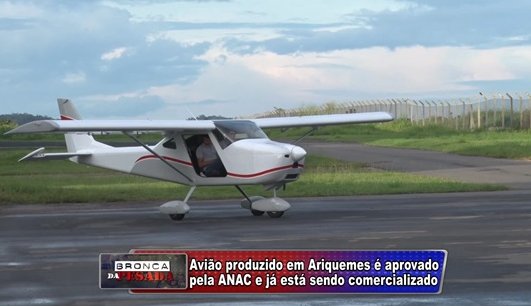 LANÇAMENTO: Avião fabricado em RO é aprovado pela Anac e já está sendo comercializado