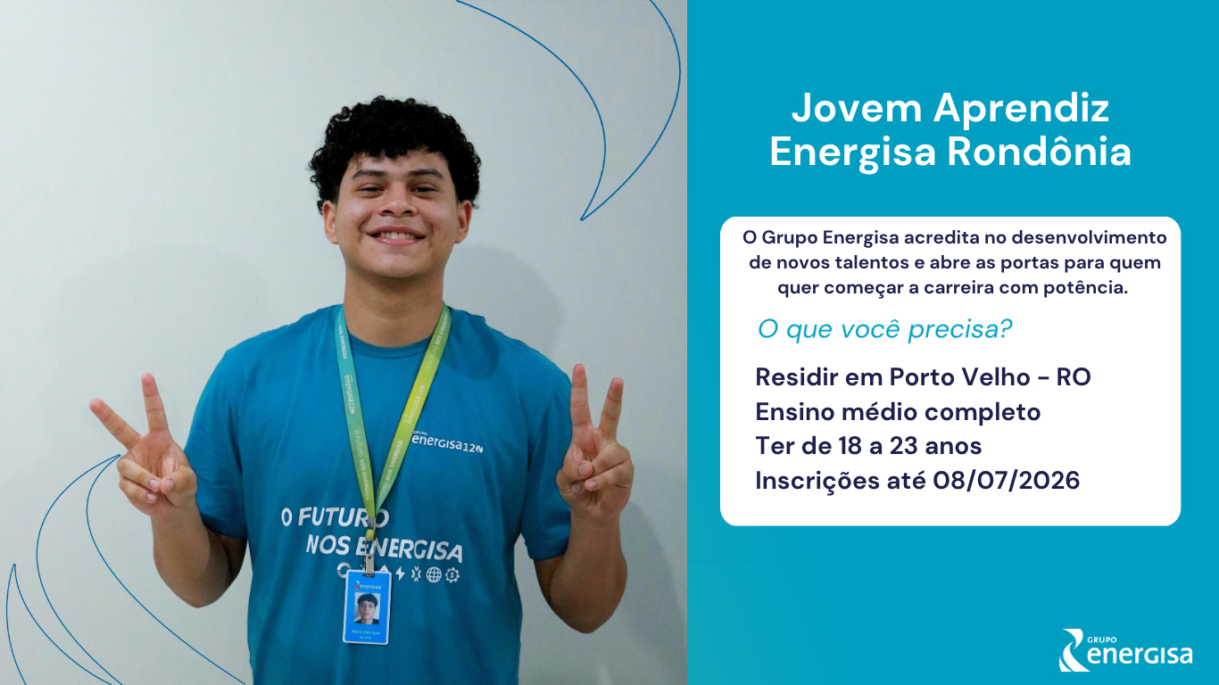 EM PORTO VELHO: Energisa abre inscrições para Jovem Aprendiz 