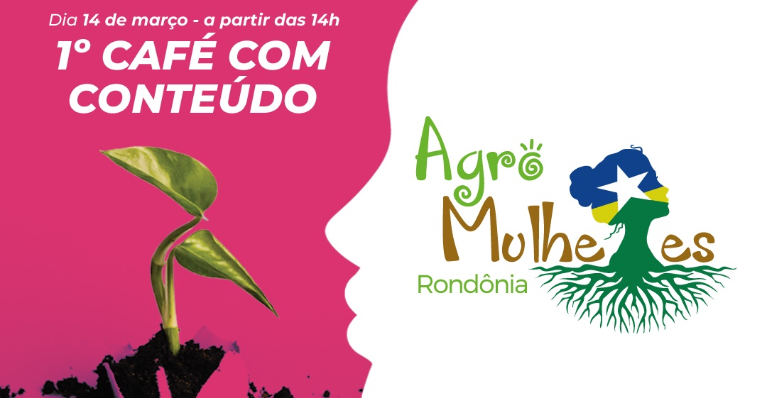 OPORTUNIDADE: Inscrições abertas para 1º encontro Agro Mulheres Rondônia