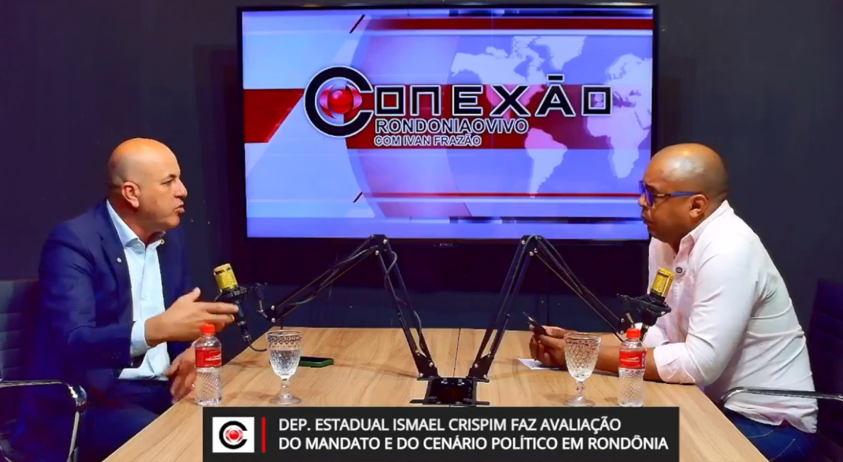 CONEXÃO RONDONIAOVIVO: Dep. estadual, Ismael Crispin, faz um balanço das ações dele na ALE-RO