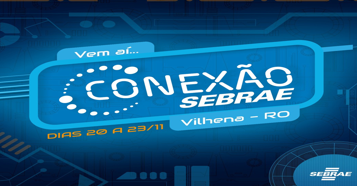 INOVAÇÃO: No Cone Sul, Sebrae e Prefeitura de Vilhena realizam Conexão Sebrae