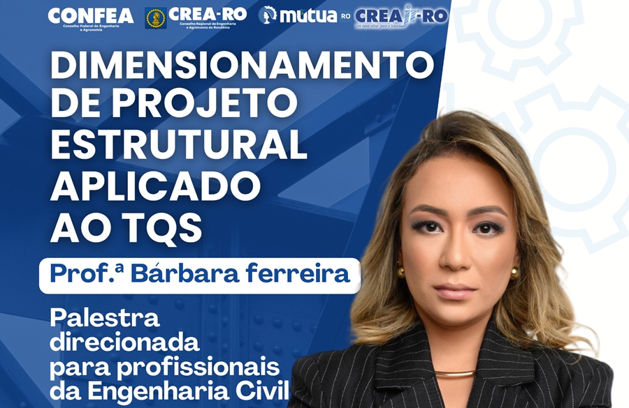 CAPACITAÇÃO: CREA-RO promove curso sobre Projeto Estrutural com TQS