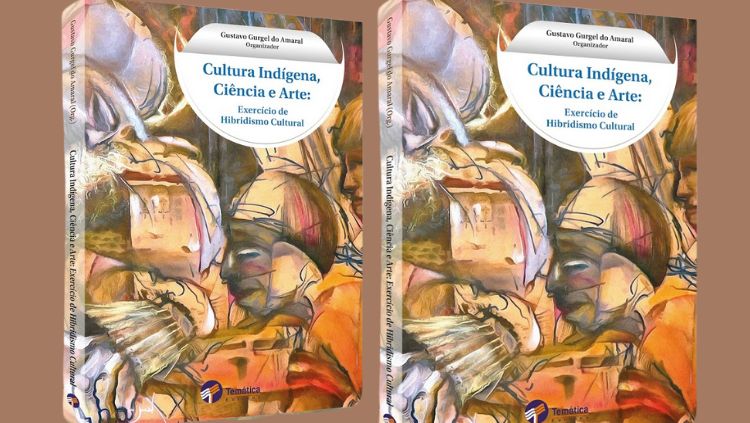 LIVRO: Cultura indígena, Ciência e Arte: Exercício de Hibridismo Cultural