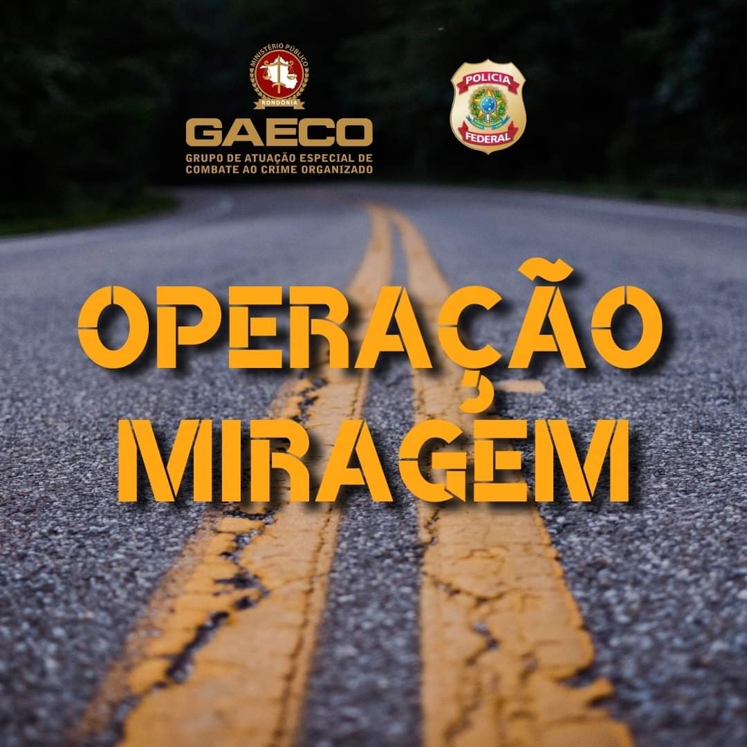 MIRAGEM: Gaeco e PF realizam operação contra grupo acusado de fraude milionária no DER