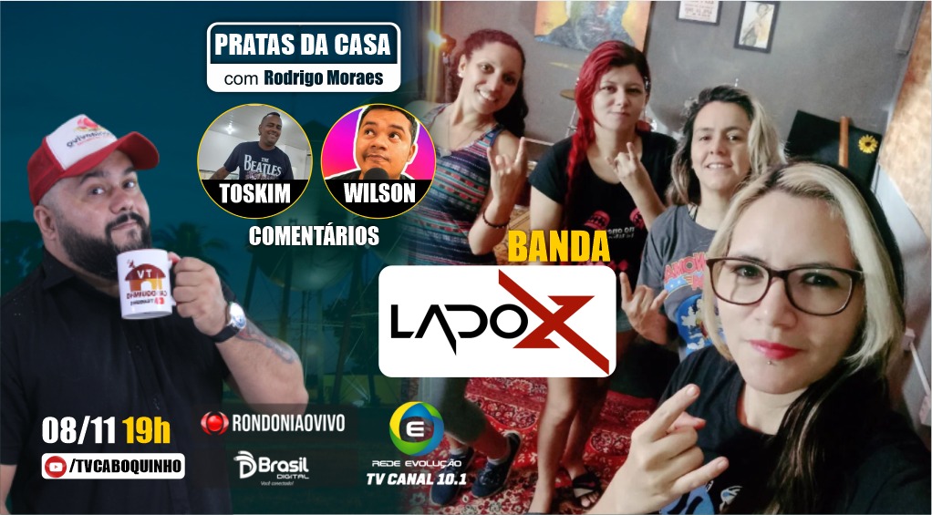 PRATAS DA CASA: Banda Lado X - Cena do Rock de Rondônia 