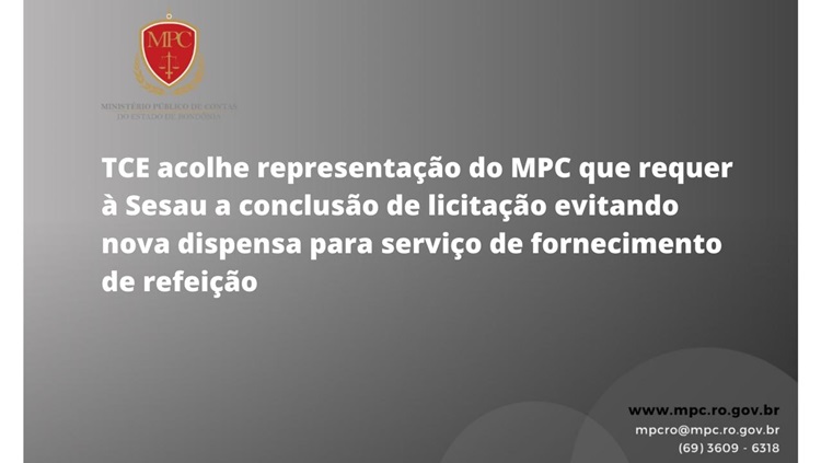 REFEIÇÃO: TCE acolhe representação do MPC que requer à Sesau a conclusão de licitação 