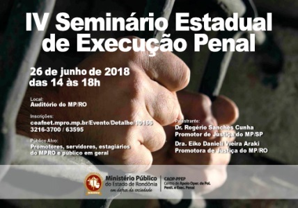 PORTO VELHO: Ministério Público de Rondônia realiza 4° Seminário de Execução Penal