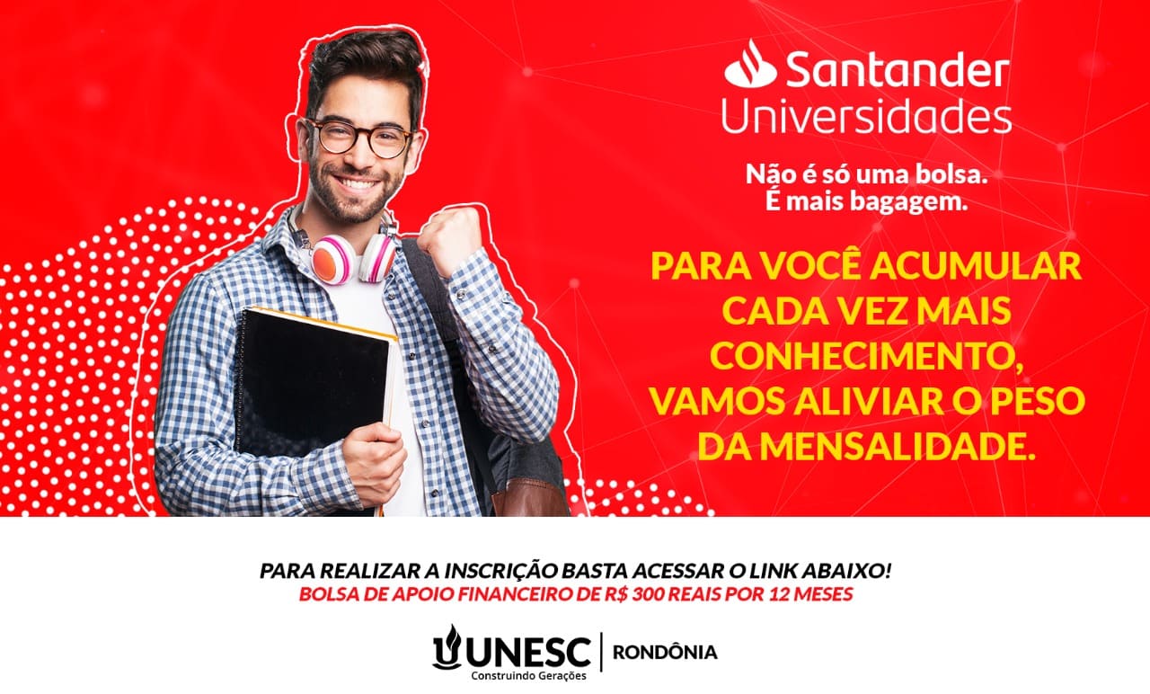 EDUCAÇÃO: Santander disponibiliza três bolsas-auxílio para acadêmicos da Unesc