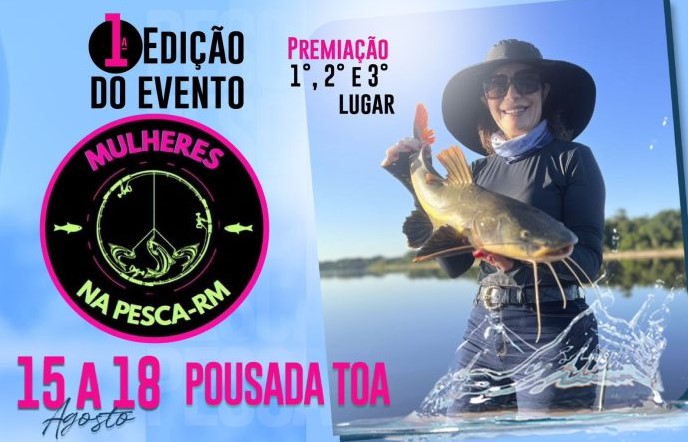 MULHERES NA PESCA-RM: Evento inédito promove pesca esportiva no rio Guaporé
