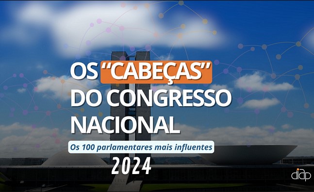 31° EDIÇÃO: Saiba quem são os novos 'Cabeças' do Congresso Nacional