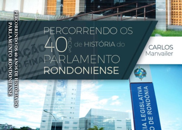 TRAJETÓRIA: Livro sobre a história do Parlamento Rondoniense será lançado