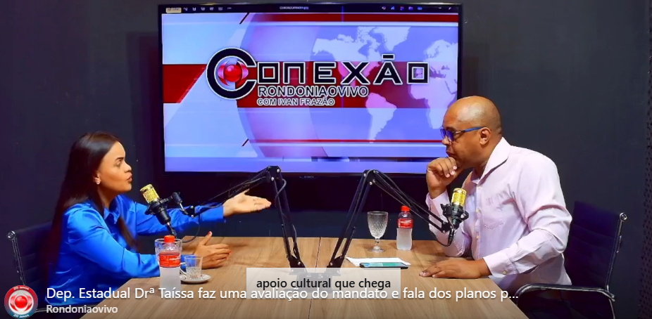 CONEXÃO RONDONIAOVIVO: Dep. Estadual Drª Taíssa faz uma avaliação do mandato e os planos para 2026