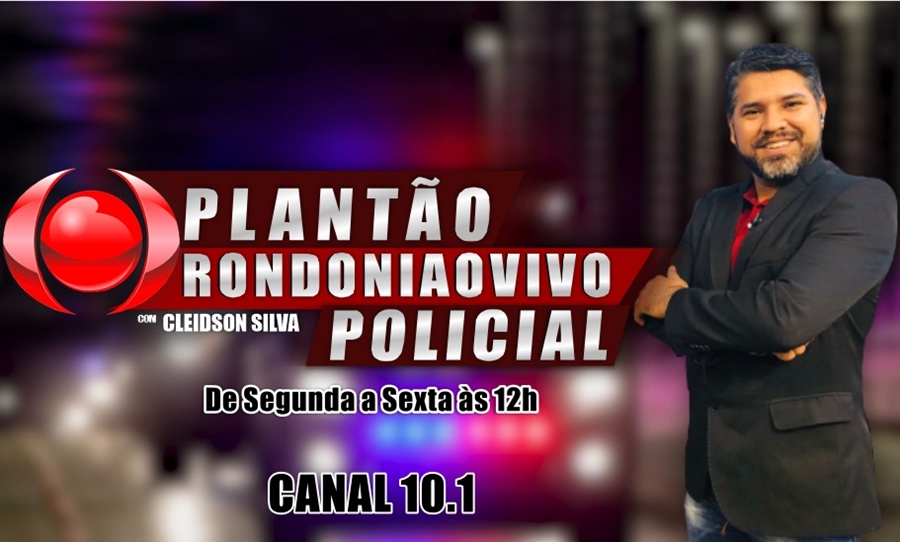 NOTÍCIAS: Confira o Plantão Rondoniaovivo Policial desta quarta-feira (27)