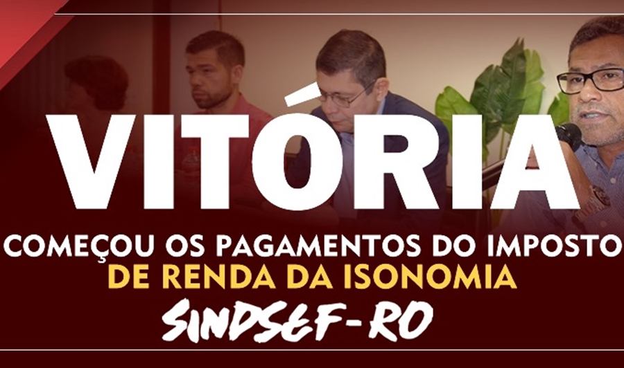 BOA NOTÍCIA: Início dos pagamentos do imposto de renda da isonomia é anunciado