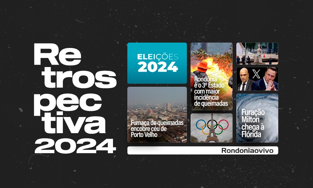 2024: Confira os destaques do ano na Retrospectiva Rondoniaovivo