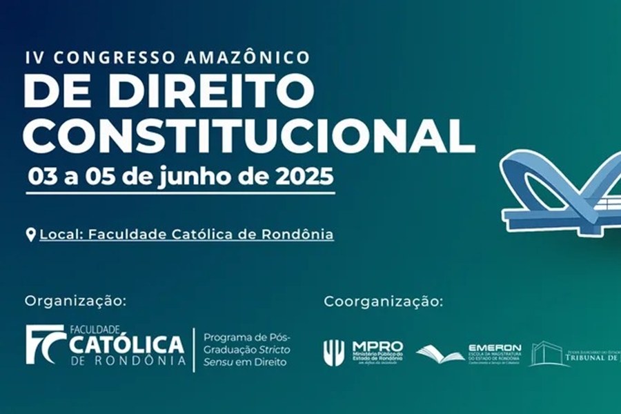TERÇA (03): IV Congresso Amazônico de Direito Constitucional na Faculdade Católica de RO