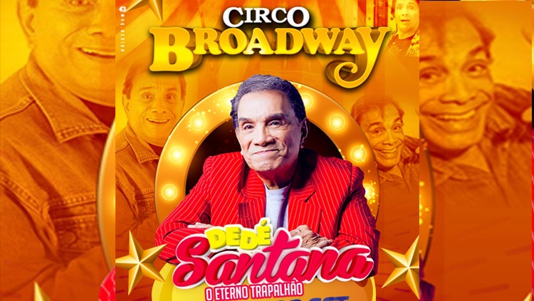 CIRCO BROADWAY: Especial com 'Dedé Santana - O eterno trapalhão' neste final de semana