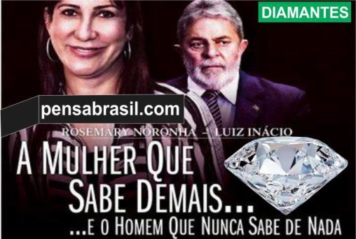 A amante de Lula e os diamantes de Rondônia – Por Paulo Andreoli