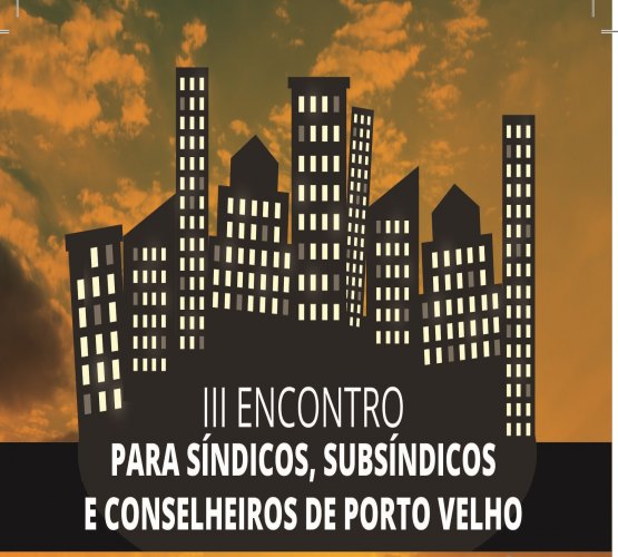 II Encontro para síndicos,subsíndicos e conselheiros de Porto Velho