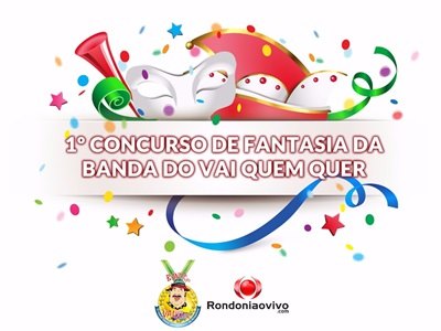 CARNAVAL 2016 - Banda do Vai Quem Quer realiza I concurso de fantasias