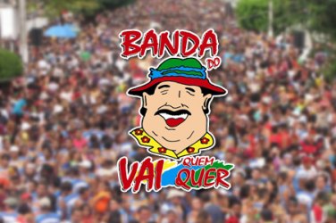 Abram alas que a Banda do Vai Quem Quer vai passar!