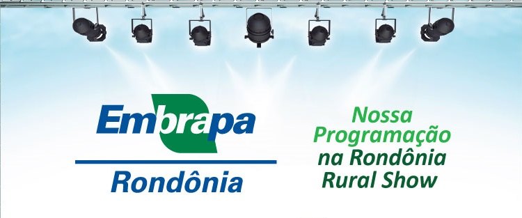 Embrapa faz lançamentos e leva tecnologias para a 5ª Rondônia Rural Show