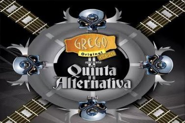 Grego Original - Apresenta: Quinta Alternativa