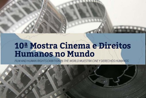 10ª Mostra Cinema e Direitos Humanos no Mundo define programação