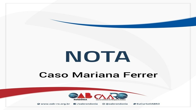 REPÚDIO: OAB/RO emite nota referente ao caso Mariana Ferrer