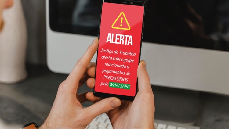 CUIDADO: Justiça do Trabalho no AC e RO alerta para golpe do precatório usando WhatsApp