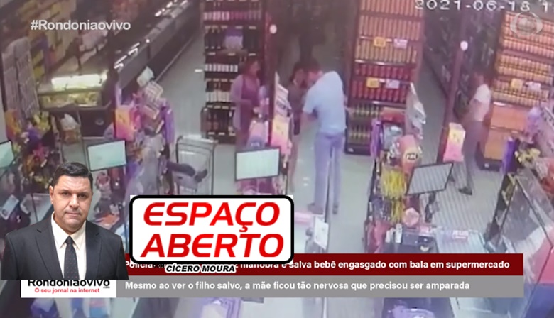 ESPAÇO ABERTO: PM herói salva vida de criança engasgada dentro de supermercado