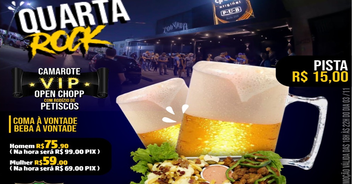 QUARTA: Dia de rock, futebol e camarote vip open chopp com rodada de petisco