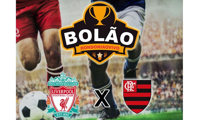 BOLÃO RONDONIAOVIVO: Acerte o placar do jogo Flamengo x Liverpool e ganhe prêmio