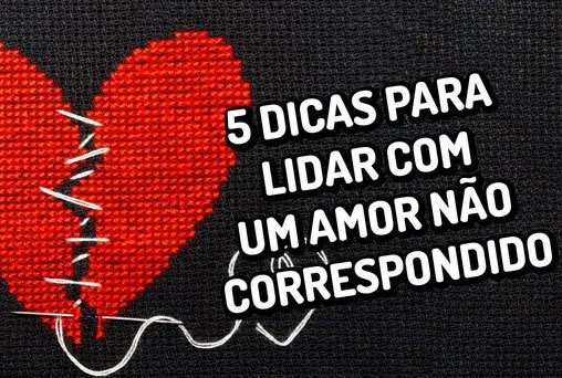 5 dicas para lidar com um amor não correspondido