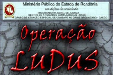 LUDUS – Ministério Público deflagra operação em Rondônia