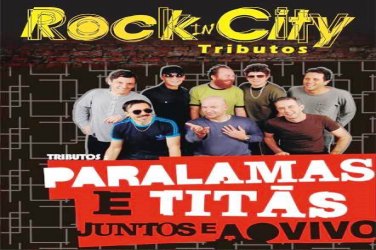 Rock in City Tributos apresenta show Paralamas e Titãs, preço promocional para internautas do Rondoniaovivo