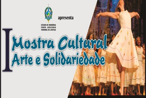 I Mostra Cultural do Judiciário de Rondônia será realizada na próxima semana