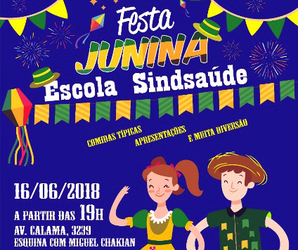 FESTEJOS JUNINOS: Vem aí, o Arraial da Escola Sindsaúde 2018