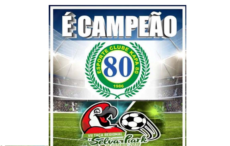 COMPETIÇÃO: Esporte Clube Kapa 80 conquista Taça Regional Cacoal Selva Park 2019